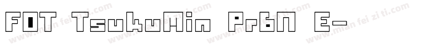 FOT TsukuMin Pr6N E字体转换